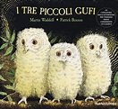 I Tre Piccoli Gufi - Benson Patrick, Martin Waddell