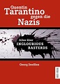 Neues Filmbuch von Georg Seeßlen: Quentin Tarantino gegen die Nazis ...