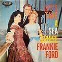 Frankie Ford - Let's Take A Sea Cruise (1984, Vinyl) | Discogs