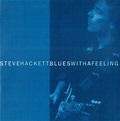 Steve Hackett – Blues With A Feeling (1999, CD) - Discogs