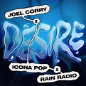 ‎Desire - Single by Joel Corry, Icona Pop & Rain Radio on Apple Music