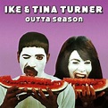 Ike & Tina Turner - Outta Season Lyrics and Tracklist | Genius