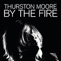 Thurston Moore - By The Fire - Album Review - Loud And Quiet