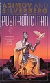 Bibliography: Cover: The Positronic Man | Isaac asimov, Pulp science ...