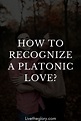 HOW TO RECOGNIZE A PLATONIC LOVE? - Live the glory