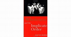 Wholeness and the Implicate Order by David Bohm