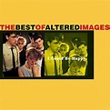 The Best Of Altered Images: I Could Be Happy: Amazon.co.uk: CDs & Vinyl