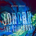 Prefab Sprout: Jordan: The Comeback Vinyl. Norman Records UK