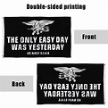The Only Easy Day was Yesterday Flag US Navy Seals Military USA Banner