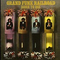 Grand Funk Railroad - Born To Die (2003, CD) | Discogs