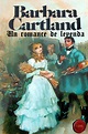 Leer Un romance de leyenda de Barbara Cartland libro completo online ...