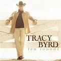Ten Rounds: Tracy Byrd: Amazon.es: CDs y vinilos}
