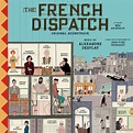 Alexandre Desplat - The French Dispatch (Original Soundtrack) Lyrics ...