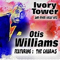 Ivory Tower (feat. The Charms) [And Other Great Hits] von Otis Williams ...