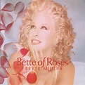 Bette Midler – Bette Of Roses (1995, CD) - Discogs