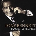 Rags to Riches - Compilation by Tony Bennett | Spotify