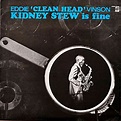 egroj world: Eddie 'Cleanhead' Vinson • Kidney Stew is Fine