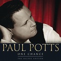 One Chance: Deluxe Edition, Various Composers by Paul Potts - Qobuz