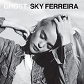 Ghost - EP | Álbum de Sky Ferreira - LETRAS.COM