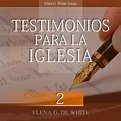 Testimonios para la Iglesia, Tomo 2 – Ellen White Audio – Español
