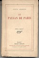 LE PAYSAN DE PARIS by Aragon, Louis: Gallimard, 252 pp., Paris ...