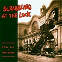 The Ex & Tom Cora - Scrabbling At The Lock (CD), The Ex & Tom Cora | CD ...