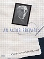 An Actor Prepares / Edition 1 by Constantin Stanislavski ...