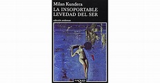La insoportable levedad del ser by Milan Kundera