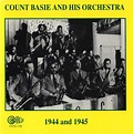 Count Basie Orchestra - 1944 & 1945 (CD, Album, Remastered, Mono) | Discogs