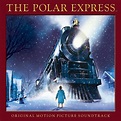 The Polar Express (Original Motion Picture Soundtrack) by Various ...