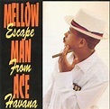 Mellow Man Ace - 1989 - Escape From Havana | Hip-Hop Lossless