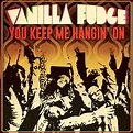 You Keep Me Hangin' On (Single) (Single) by Vanilla Fudge : Napster