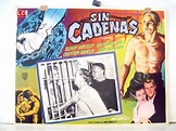 "SIN CADENAS" MOVIE POSTER - "UNCHAINED" MOVIE POSTER