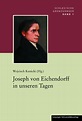 Joseph von Eichendorff in unseren Tagen | Leipziger Universitätsverlag