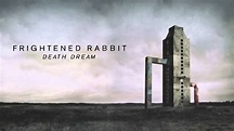 Frightened Rabbit – Death Dream [Official Audio] - YouTube