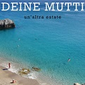 UN'ALTRA ESTATE - EP by deine Mutti | Spotify