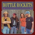 The Bottle Rockets: Bottle Rockets / The Brooklyn Side (Deluxe Edition ...