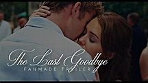 The Last Goodbye (Movie 2017) Official Fanmade Trailer - YouTube