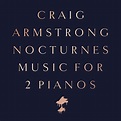 Nocturnes: Music for 2 Pianos by Craig Armstrong (Album, Modern ...