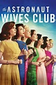 The Astronaut Wives Club (2015, Série, 1 Saison) — CinéSérie