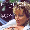Rod Stewart – Da Ya Think I'm Sexy? (2001, CD) - Discogs