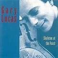 Skeleton At The Feast (1991) - Gary Lucas скачать в mp3 бесплатно ...