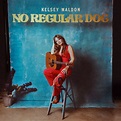 No Regular Dog (CD) - Kelsey Waldon | John Prine Shop