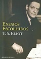 Ensaios Escolhidos por T. S. Eliot - Portal da Literatura