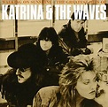 KATRINA & THE WAVES - Walking on Sunshine: The Greatest Hits of Katrina ...