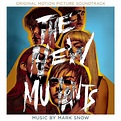 The New Mutants (Original Motion Picture Soundtrack)：マーク・スノウ：MP3 ≪ ...