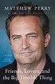 Friends, Lovers, and the Big Terrible Thing eBook by Matthew Perry ...