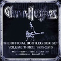 Glenn Hughes: The Official Bootleg Box Set – Volume Three 1995-2010 ...