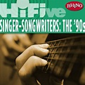 Various Artists - Rhino Hi-Five: Singers-Songwriters: The '90s | iHeart
