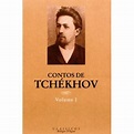 Contos de Tchékhov - Livro 1 - Brochado - Anton Tchékhov - Compra ...